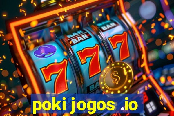 poki jogos .io